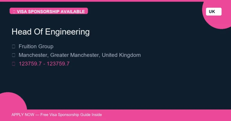 Visa Sponsored Head Of Engineering in United Kingdom - Apply Now with Full Sponsorship
