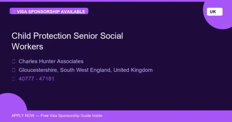 Visa Sponsored Child Protection Senior Social Workers in United Kingdom - Apply Now with Full Sponsorship