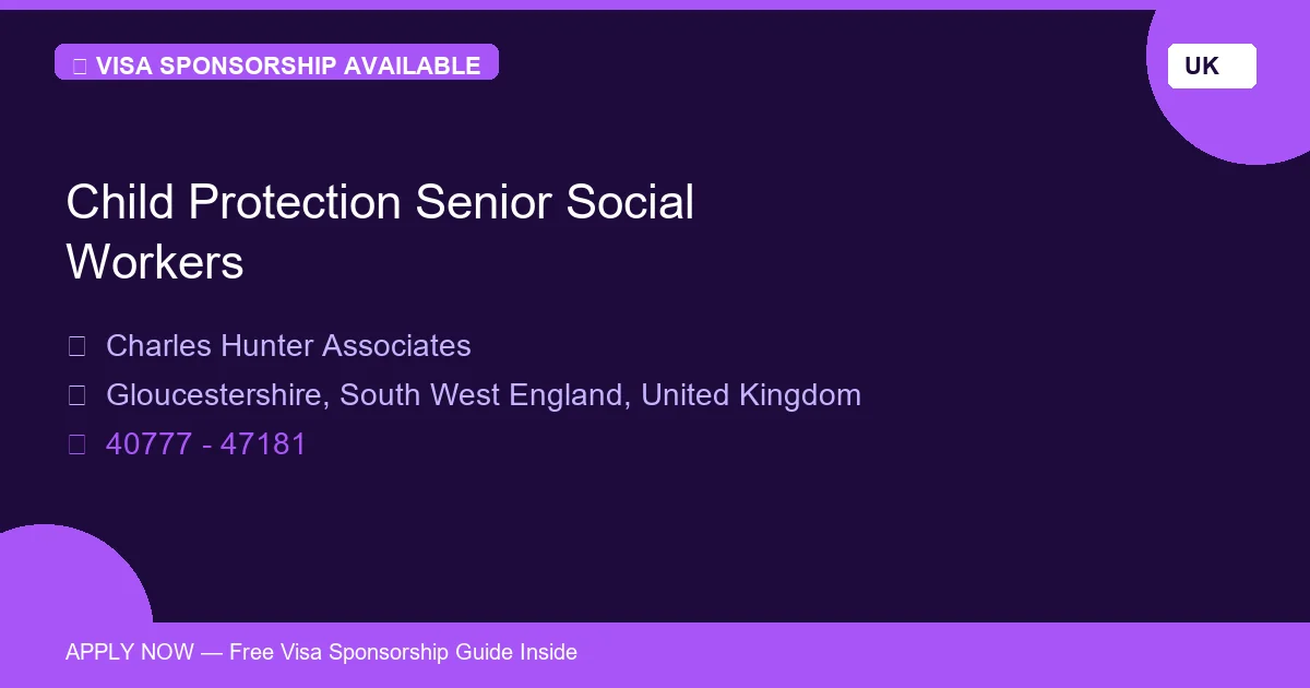 Visa Sponsored Child Protection Senior Social Workers in United Kingdom - Apply Now with Full Sponsorship